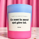 Bougie Tu gères meuf Soir d'Été - Fortes