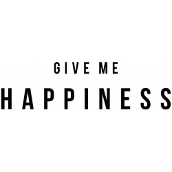 Give me Hapiness